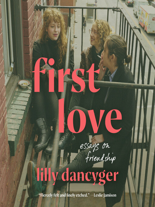 Title details for First Love by Lilly Dancyger - Wait list